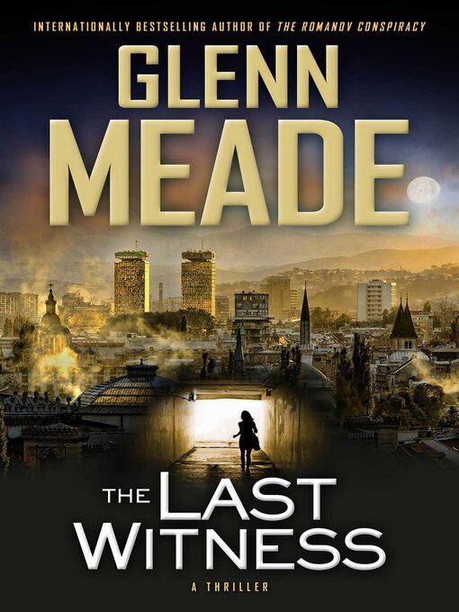 Title details for The Last Witness by Glenn Meade - Available